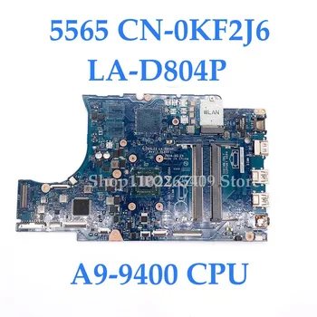 CN-0KF2J6 0KF2J6 KF2J6 LA-D804P Mainboard Visoke Kakovosti Za Dell 15 5565 Prenosni računalnik z Matično ploščo Z A9-9400 CPU 100% Delajo Dobro